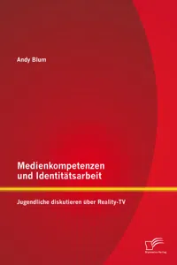 Medienkompetenzen und Identitätsarbeit: Jugendliche diskutieren über Reality-TV_cover