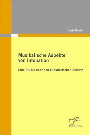 Musikalische Aspekte von Intonation: eine Studie über den künstlerischen Einsatz