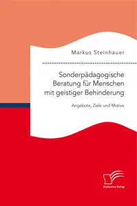 Sonderpädagogische Beratung für Menschen mit geistiger Behinderung: Angebote, Ziele und Motive_cover