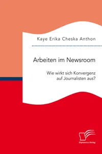 Arbeiten im Newsroom: Wie wirkt sich Konvergenz auf Journalisten aus?_cover