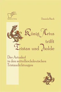 König Artus trifft Tristan und Isolde: Der Artushof in den mittelhochdeutschen Tristandichtungen_cover