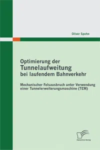 Optimierung der Tunnelaufweitung bei laufendem Bahnverkehr: Mechanischer Felsausbruch unter Verwendung einer Tunnelerweiterungsmaschine_cover