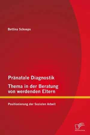 Pränatale Diagnostik, Thema in der Beratung von werdenden Eltern: Positionierung der Sozialen Arbeit