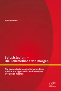 Selbststudium – Die Lehrmethode von morgen: Wie Lernmaterialien das Selbststudium mithilfe von hypermedialen Elementen erfolgreich machen_cover