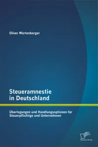 Steueramnestie in Deutschland: Überlegungen und Handlungsoptionen für Steuerpflichtige und Unternehmen_cover