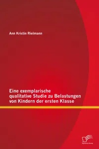 Eine exemplarische qualitative Studie zu Belastungen von Kindern der ersten Klasse_cover