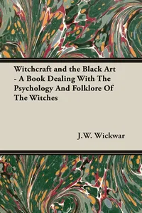 Witchcraft and the Black Art - A Book Dealing with the Psychology and Folklore of the Witches_cover