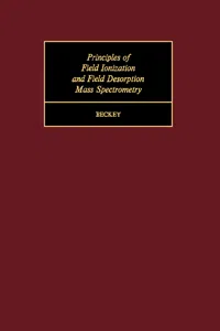 Principles of Field Ionization and Field Desorption Mass Spectrometry_cover