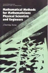 Mathematical Methods for Mathematicians, Physical Scientists and Engineers_cover