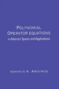 Polynomial Operator Equations in Abstract Spaces and Applications_cover