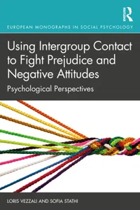 Using Intergroup Contact to Fight Prejudice and Negative Attitudes_cover