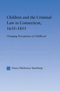 Children and the Criminal Law in Connecticut, 1635-1855_cover