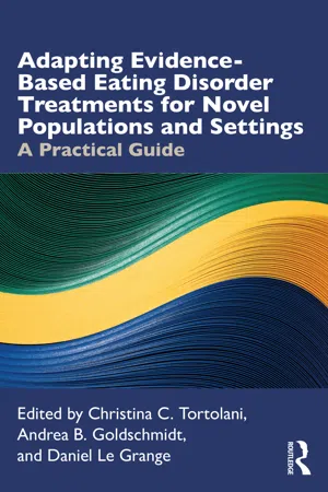 Adapting Evidence-Based Eating Disorder Treatments for Novel Populations and Settings