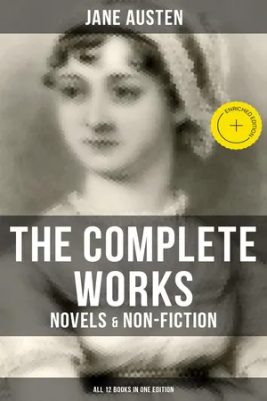 The Complete Works of Jane Austen: Novels & Non-Fiction (All 12 Books in One Edition)