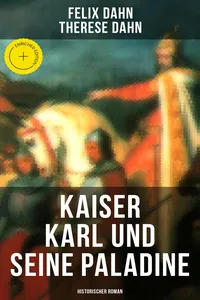 Kaiser Karl und seine Paladine: Historischer Roman_cover