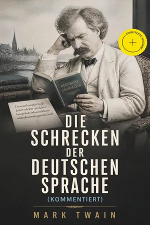 Die Schrecken der deutschen Sprache (Kommentiert)