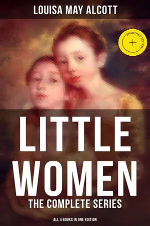 LITTLE WOMEN: The Complete Series (All 4 Books in One Edition)