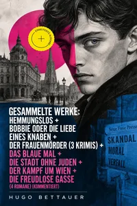 Gesammelte Werke: Hemmungslos + Bobbie oder die Liebe eines Knaben + Der Frauenmörder + Das blaue Mal + Die Stadt ohne Juden + Der Kampf um Wien + Die freudlose Gasse_cover