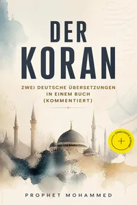 Der Koran - Zwei deutsche Übersetzungen in einem Buch
