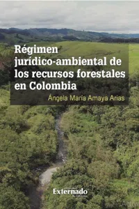 Régimen jurídico-ambiental de los recursos forestales en Colombia_cover