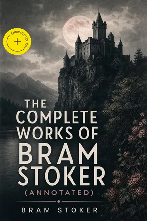 The Complete Works of Bram Stoker (Annotated)