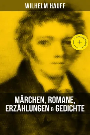 Wilhelm Hauff: Märchen, Romane, Erzählungen & Gedichte