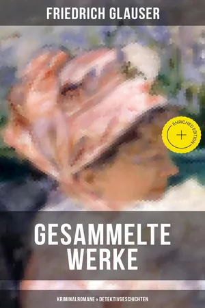 Gesammelte Werke: Kriminalromane & Detektivgeschichten