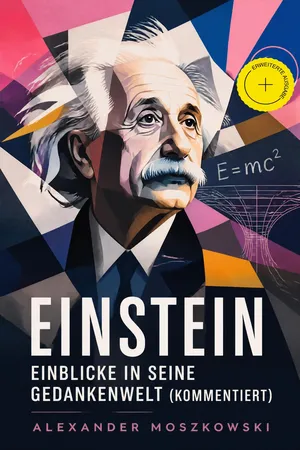 Einstein - Einblicke in seine Gedankenwelt (Kommentiert)