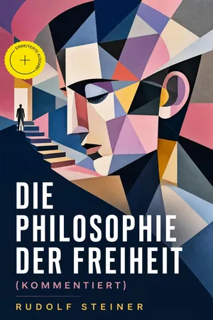 Die Philosophie der Freiheit (Kommentiert)