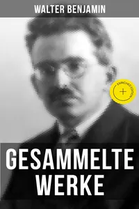 Gesammelte Werke von Walter Benjamin_cover