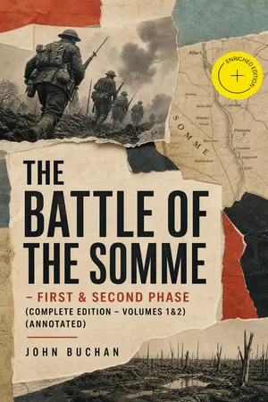 THE BATTLE OF THE SOMME β First & Second Phase (Complete Edition β Volumes 1&2) (Annotated)