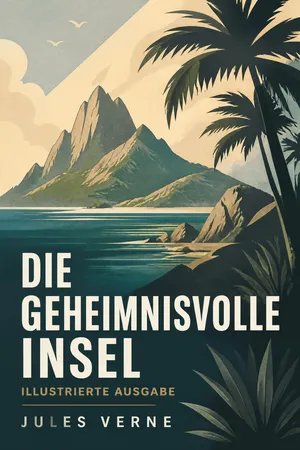 Die geheimnisvolle Insel - Illustrierte Ausgabe