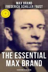 The Essential Max Brand - 29 Westerns in One Edition_cover