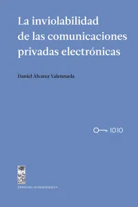 La inviolabilidad de las comunicaciones privadas electrónicas_cover