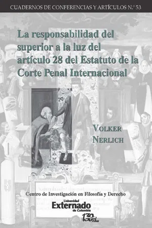 La responsabilidad del superior a la luz del artículo 28 del Estatuto de la Corte Penal Internacional