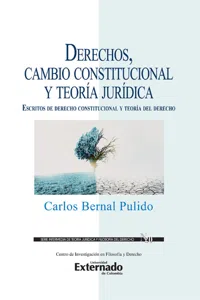 Derechos, cambio constitucional y teoría jurídica : escritos de derecho constitucional y teoría del derecho_cover