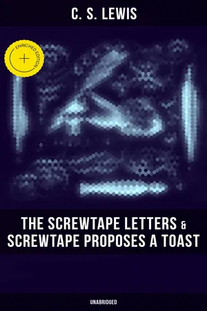 THE SCREWTAPE LETTERS & SCREWTAPE PROPOSES A TOAST (Unabridged)