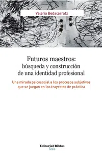 Futuros maestros: búsqueda y construcción de una identidad profesional_cover