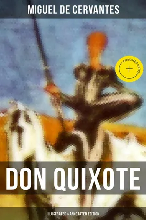 DON QUIXOTE (Illustrated & Annotated Edition)