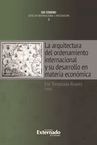 La arquitectura del ordenamiento internacional y su desarrollo en materia económica_cover