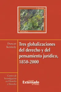 Tres globalizaciones del derecho y del pensamiento jurídico, 1850-2000_cover