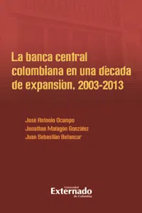 La banca central colombiana en una década de expansión, 2003-2013_cover