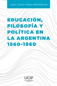 Educación, filosofía y política en la Argentina 1560-1960_cover