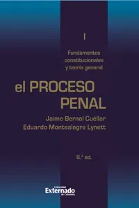 El proceso penal. Tomo I: fundamentos constitucionales y teoría general_cover