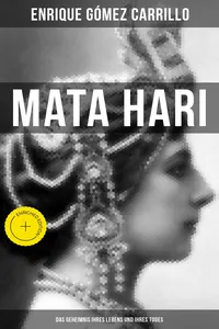 Mata Hari: Das Geheimnis ihres Lebens und ihres Todes_cover