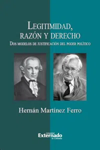 Legitimidad, razón y derecho. Dos modelos de justificación del poder político_cover