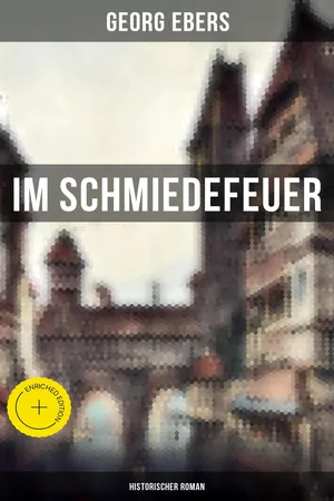 Im Schmiedefeuer: Historischer Roman