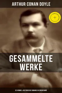 Gesammelte Werke von Sir Arthur Conan Doyle: 52 Krimis & Historische Romane in einem Band_cover