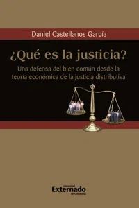 ¿Qué es la justicia? Una defensa del bien común desde la teoría económica de la justicia distributiva_cover