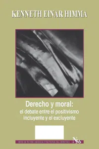 Derecho y moral: el debate entre el positivismo incluyente y el excluyente_cover